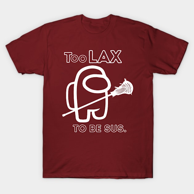 Lacrosse Among Us Sus, Lax Sus T-Shirt by ChristianFaithWear
